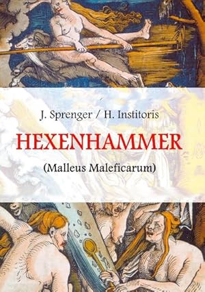 Bild des Verkufers fr Malleus Maleficarum, das ist: Der Hexenhammer : Illustrierte Ausgabe zum Verkauf von AHA-BUCH GmbH