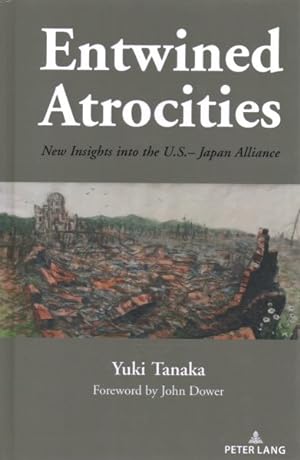 Immagine del venditore per Entwined Atrocities : New Insights into the U.S.?Japan Alliance venduto da GreatBookPrices