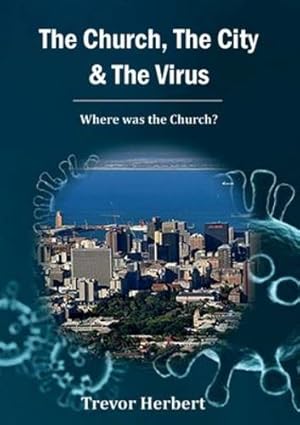 Image du vendeur pour The Church, The City & The Virus: Where was the Church? by Herbert, Trevor [Paperback ] mis en vente par booksXpress