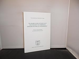 Image du vendeur pour To Search and Studdy out the Secrett of Trpical Diseases by Way of Experiment" : The Harveian Oration of 2001, with author's presntation inscription and hand-written letter mis en vente par Provan Books