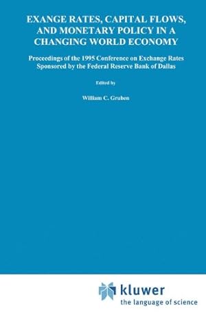 Seller image for Exchange Rates, Capital Flows, and Monetary Policy in a Changing World Economy: Proceedings of a Conference Federal Reserve Bank of Dallas Dallas, Texas September 14â  15, 1995 [Hardcover ] for sale by booksXpress