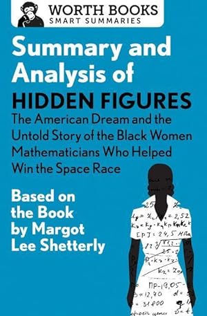 Seller image for Summary and Analysis of Hidden Figures: The American Dream and the Untold Story of the Black Women Mathematicians Who Helped Win the Space Race: Based for sale by moluna