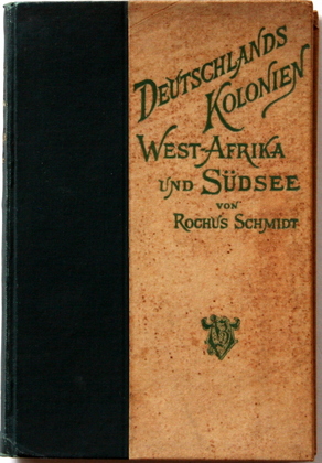 Deutschlands Kolonien, ihre Gestaltung, Entwicklung und Hilfsquellen. Zweiter Band: West-Afrika u...