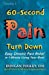Imagen del vendedor de 60-Second Pain Turn Down: Easy Chronic Pain Relief in 1-Minute Using Your Mind [Soft Cover ] a la venta por booksXpress