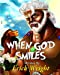 Imagen del vendedor de When God Smiles (XI Kush) (Volume 1) [Soft Cover ] a la venta por booksXpress