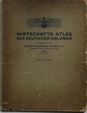 Wirtschafts-Atlas der deutschen Kolonien. Herausgegeben von dem Kolonial-Wirtschaftlichen Komitee...