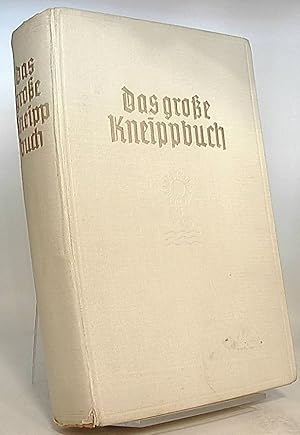 Seller image for Das groe Kneippbuch. Lehr-und Hausbuch der gesamten naturgemen Lebens-und Heilweise for sale by Antiquariat Unterberger