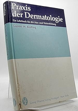 Praxis der Dermatologie : ein Lehrbuch für die Aus- u. Weiterbildung.