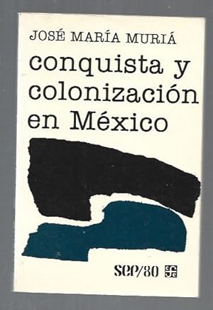 Imagen del vendedor de CONQUISTA Y COLONIZACION EN MEXICO a la venta por Desvn del Libro / Desvan del Libro, SL