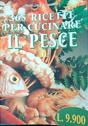 Seller image for 365 ricette per cucinare il pesce for sale by Librodifaccia