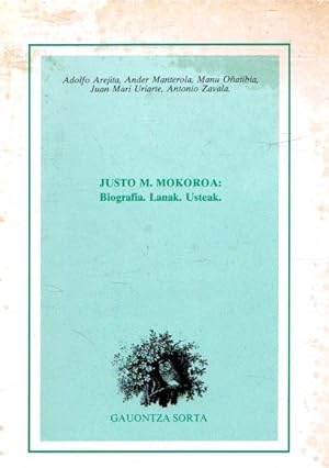 Imagen del vendedor de Justo M. Mokoroa: Biografia. Lanak. Usteak. . a la venta por Librera Astarloa