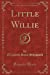 Seller image for Little Willie (Classic Reprint) [Soft Cover ] for sale by booksXpress