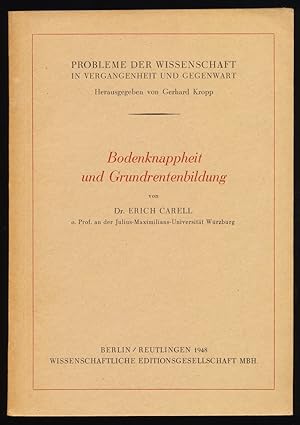 Bodenknappheit und Grundrentenbildung (Erich Carell) : Probleme der Wissenschaft in Vergangenheit...