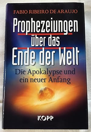 Seller image for Prophezeiungen ber das Ende der Welt : Die Apokalypse und ein neuer Anfang. for sale by Antiquariat Peda