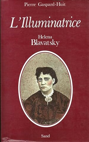 Seller image for L'illuminatrice Helena Blavatsky for sale by LE GRAND CHENE