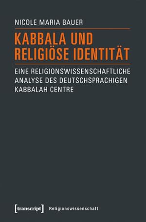 Kabbala und religiöse Identität Eine religionswissenschaftliche Analyse des deutschsprachigen Kab...