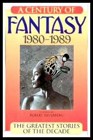 Seller image for A CENTURY OF FANTASY 1980 - 1989 - The Greatest Stories of the Decade for sale by W. Fraser Sandercombe