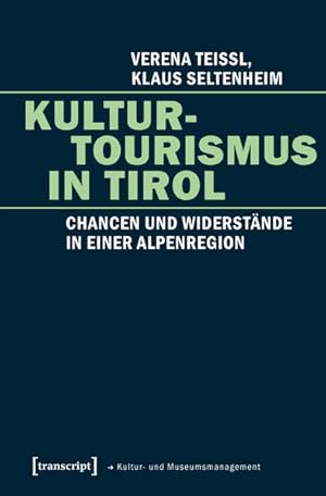 Bild des Verkufers fr Kulturtourismus in Tirol Chancen und Widerstnde in einer Alpenregion zum Verkauf von Bunt Buchhandlung GmbH