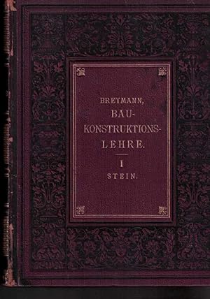 Immagine del venditore per Allgemeine Bau-Constructions-Lehre mit besonderer Beziehung auf das Hochbauwesen I. Theil Constructionen in Stein Fnfte gnzlich umgearbeitete Auflage. venduto da Fachbuchhandlung H. Sauermann