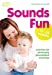 Seller image for Sounds Fun (16-36 Months) [Soft Cover ] for sale by booksXpress