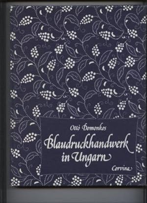 Imagen del vendedor de Blaudruckhandwerk in Ungarn. Ins Deutsche bertragen von Hannelore Schmr-Weichenhain. a la venta por Fachbuchhandlung H. Sauermann