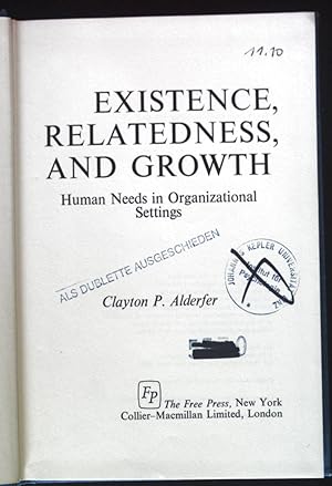 Existence, Relatedness, and Growth. Human Needs in Organizational Settings.