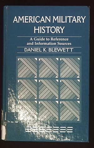 Bild des Verkufers fr American Military History: A Guide to Reference and Information Sources. Reference Sources in the Social Sciences. zum Verkauf von books4less (Versandantiquariat Petra Gros GmbH & Co. KG)