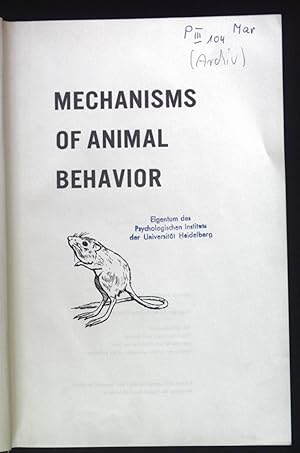 Bild des Verkufers fr Mechanisms of Animal Behavior. zum Verkauf von books4less (Versandantiquariat Petra Gros GmbH & Co. KG)