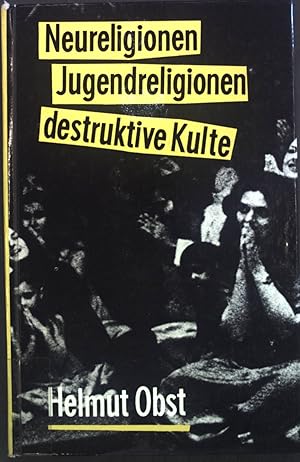 Seller image for Neureligionen, Jugendreligionen, destruktive Kulte. for sale by books4less (Versandantiquariat Petra Gros GmbH & Co. KG)