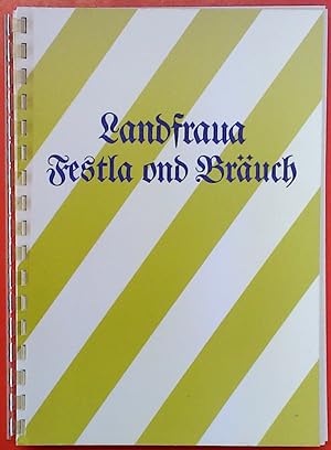 Bild des Verkufers fr Landfraua Festla ond Bruch. Gesammelt von den Landfrauen des Kreises Ludwigsburg zum Verkauf von biblion2