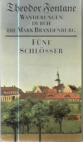 Seller image for Wanderungen durch die Mark Brandenburg. Bd 5 : Fnf Schlsser - Altes und Neues aus Mark Brandenburg for sale by Auf Buchfhlung