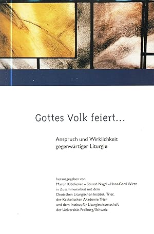 Bild des Verkufers fr Gottes Volk feiert . : Anspruch und Wirklichkeit gegenwrtiger Liturgie zum Verkauf von Auf Buchfhlung