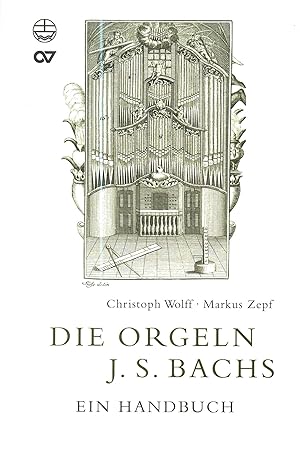 Bild des Verkufers fr Die Orgeln J. S. Bachs: Ein Handbuch. Edition Bach-Archiv zum Verkauf von Auf Buchfhlung