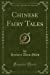 Seller image for Chinese Fairy Tales (Classic Reprint) [Soft Cover ] for sale by booksXpress