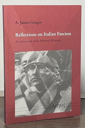 Bild des Verkufers fr Reflections on Italian Fascism _ An Interview with Antonio Messina zum Verkauf von San Francisco Book Company