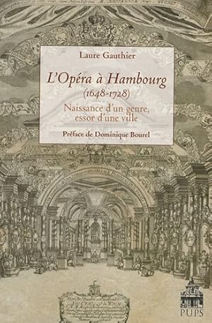 L' opéra à Hambourg (1648-1728) : naissance d'un genre, essor d'une ville /