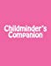 Immagine del venditore per Childminder's Companion [Soft Cover ] venduto da booksXpress