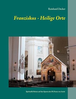 Seller image for Franziskus - Heilige Orte for sale by BuchWeltWeit Ludwig Meier e.K.