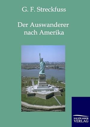 Bild des Verkufers fr Der Auswanderer nach Amerika zum Verkauf von BuchWeltWeit Ludwig Meier e.K.