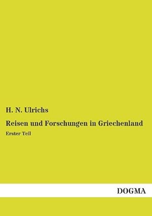 Image du vendeur pour Reisen und Forschungen in Griechenland mis en vente par BuchWeltWeit Ludwig Meier e.K.