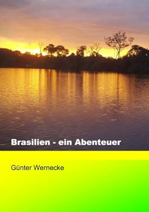 Seller image for Brasilien - ein Abenteuer for sale by BuchWeltWeit Ludwig Meier e.K.