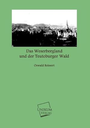 Seller image for Das Weserbergland und der Teutoburger Wald for sale by BuchWeltWeit Ludwig Meier e.K.