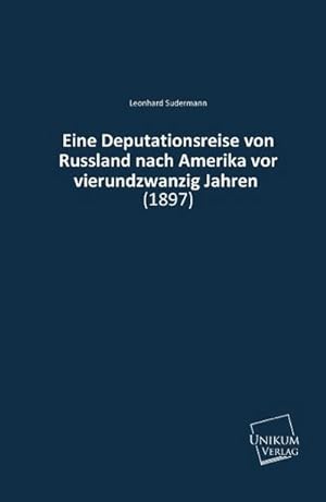Seller image for Eine Deputationsreise von Russland nach Amerika vor vierundzwanzig Jahren for sale by BuchWeltWeit Ludwig Meier e.K.