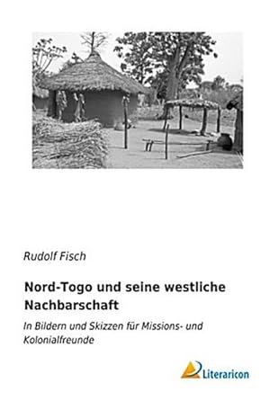 Imagen del vendedor de Nord-Togo und seine westliche Nachbarschaft a la venta por BuchWeltWeit Ludwig Meier e.K.