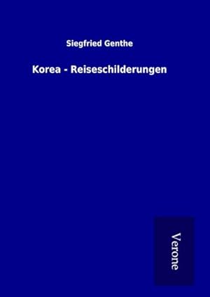 Seller image for Korea - Reiseschilderungen for sale by BuchWeltWeit Ludwig Meier e.K.
