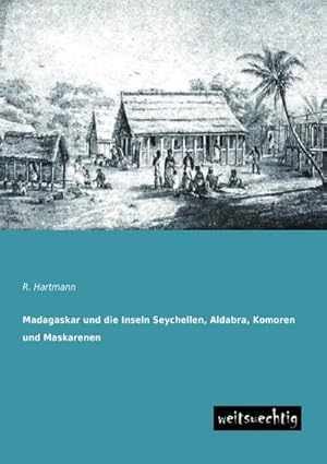 Seller image for Madagaskar und die Inseln Seychellen, Aldabra, Komoren und Maskarenen for sale by BuchWeltWeit Ludwig Meier e.K.