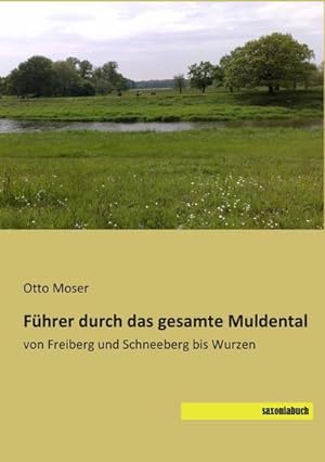 Seller image for Fhrer durch das gesamte Muldental for sale by BuchWeltWeit Ludwig Meier e.K.