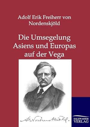 Seller image for Die Umsegelung Asiens und Europas mit der Vega for sale by BuchWeltWeit Ludwig Meier e.K.