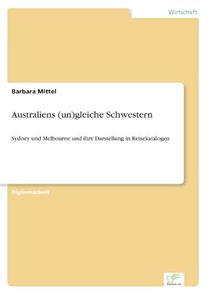 Seller image for Australiens (un)gleiche Schwestern for sale by BuchWeltWeit Ludwig Meier e.K.