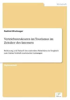 Bild des Verkufers fr Vertriebsstrukturen im Tourismus im Zeitalter des Internets zum Verkauf von BuchWeltWeit Ludwig Meier e.K.